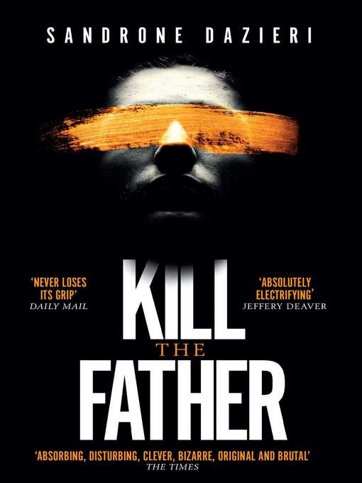 Title details for Kill the Father: the Italian publishing sensation by Sandrone Dazieri - Wait list